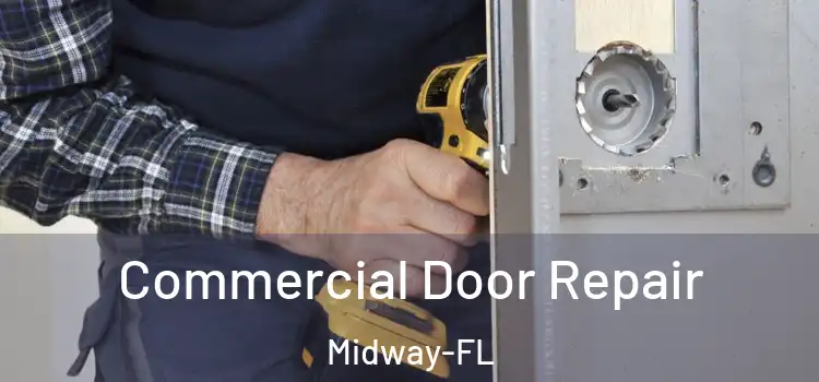 Commercial Door Repair Midway-FL