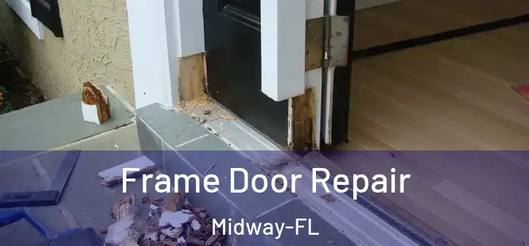 Frame Door Repair Midway-FL