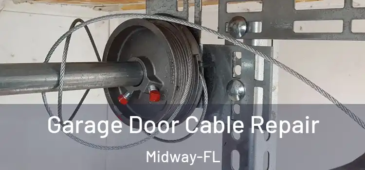 Garage Door Cable Repair Midway-FL