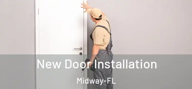 New Door Installation Midway-FL
