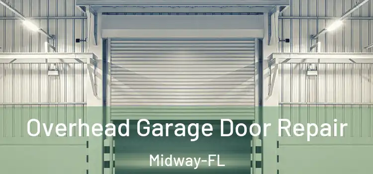 Overhead Garage Door Repair Midway-FL