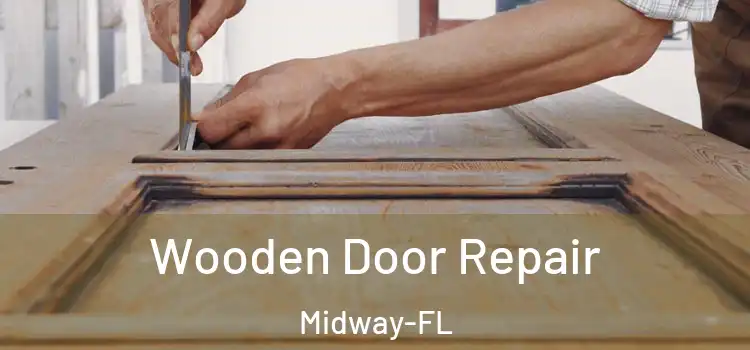 Wooden Door Repair Midway-FL